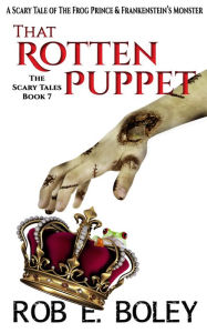 Title: That Rotten Puppet, Author: Rob E. Boley