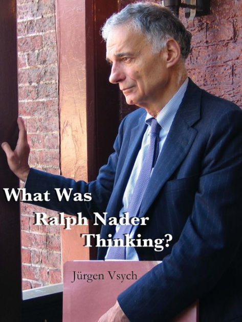 What Was Ralph Nader Thinking? 90th Birthday Celebration: A Biography ...