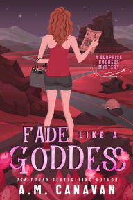 Title: Fade Like a Goddess, Author: April Canavan
