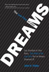 Title: The Law Firm Of Your Dreams, Author: John Fisher