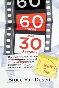 Title: 60 Stories About 30 Seconds, Author: Bruce Van Dusen