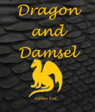 Title: Dragon and Damsel, Author: Ashley Kat