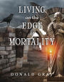 Living on the Edge of Mortality