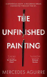 Title: The Unfinished Painting, Author: Mercedes Aguirre