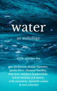 Title: Water- An Anthology, Author: Danielle Nolan