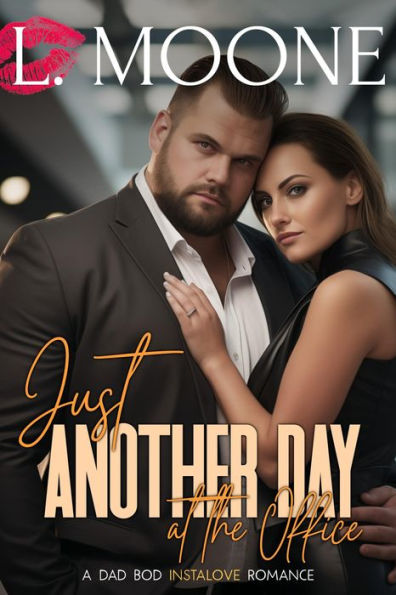 Just Another Day at the Office (A Dad Bod Romance): A Steamy Workplace Romance