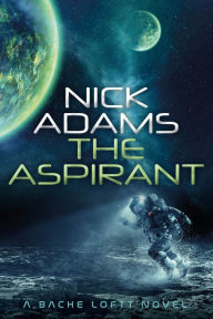 Title: The Aspirant: A legend comes of age, Author: Nick Adams