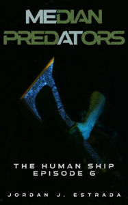 Title: Median Predators, Author: Jordan Estrada