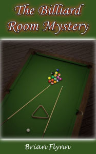 Title: The Billiard Room Mystery, Author: Brian Flynn