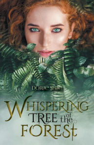 Title: Whispering Tree of the Forest, Author: Dorae Shae