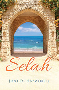 Title: Selah, Author: Joni D. Hayworth