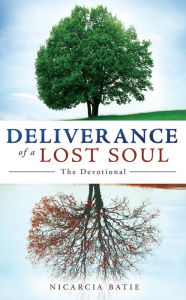 Title: Deliverance of a Lost Soul, Author: Nicarcia Batie