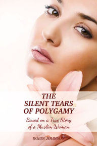 Title: The Silent Tears of Polygamy, Author: Robin Johnson