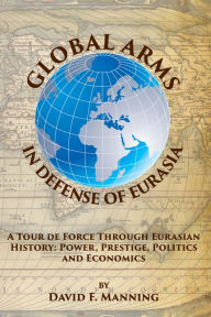 Title: Global Arms in Defense of Eurasia, Author: Brittany Bounds
