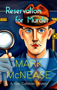 Title: Reservation for Murder: A Kyle Callahan Mystery, Author: Mark Mcnease