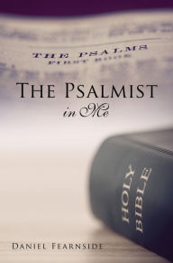 Title: The Psalmist in Me, Author: Daniel Fearnside