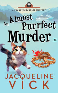 Title: An Almost Purrfect Murder, Author: Jacqueline Vick