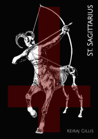 Title: St. Sagittarius, Author: Keiraj Gillis