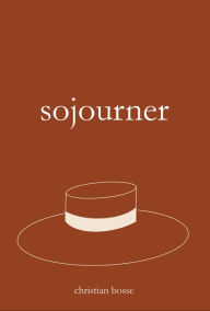 Title: Sojourner, Author: Christian Bosse
