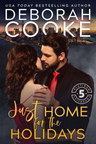 Title: Just Home for the Holidays: A Christmas Romance, Author: Deborah Cooke