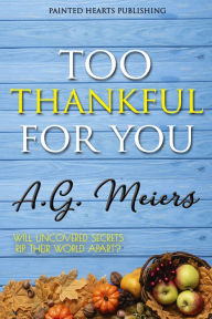 Title: Too Thankful For You, Author: Ag Meiers