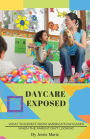 Daycare Exposed: What To Expect From America's Daycares When The Parent Isn't Looking