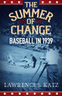 SUMMER OF CHANGE: Baseball in 1939