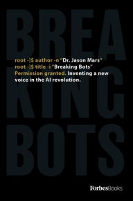 Title: Breaking Bots, Author: Jason Mars