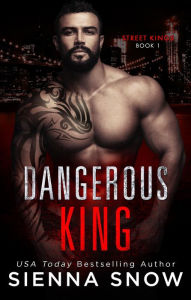 Title: Dangerous King, Author: Sienna Snow