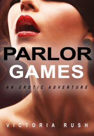 Title: Parlor Games: Lesbian Bisexual Voyeur Erotica, Author: Victoria Rush