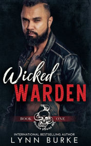 Title: Wicked Warden: A Steamy MC Romantic Suspense, Author: Lynn Burke
