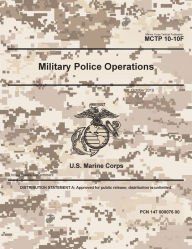 Title: Marine Corps Tactical Publication MCTP 10-10F Military Police Operations October 2019, Author: United States Government Usmc