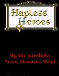 Title: Hapless Heroes, Author: Travis Wolph
