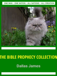 Title: The Bible Prophecy Collection, Author: Dallas James