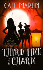 Third Time is a Charm: A Witches Three Cozy Mystery