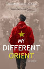 My Different Orient; a memoir