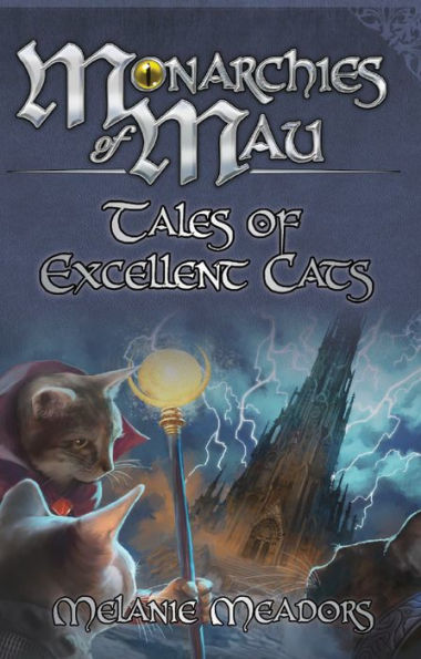 Monarchies of Mau: Tales of Excellent Cats