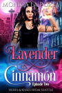 Lavender & Cinnamon: Episode Two