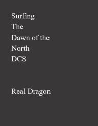 Title: Surfing the Dawn of the North, Author: Rod Holmes