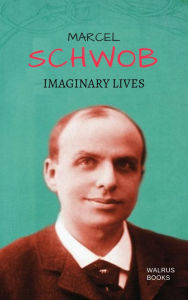 Title: Imaginary Lives, Author: Marcel Schwob