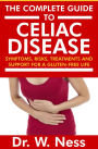 The Complete Guide to Celiac Disease