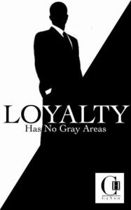 Title: Loyalty Has No Gray Areas, Author: CaNon Harper