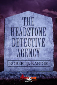 Title: The Headstone Detective Agency, Author: Robert J. Randisi