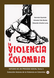 Title: La violencia en Colombia Estudio de un proceso social Tomo II, Author: German Guzman