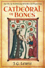 Cathedral of Bones: An Ela of Salisbury Medieval Mystery