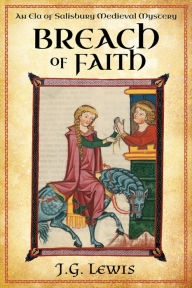 Title: Breach of Faith: An Ela of Salisbury Medieval Mystery, Author: J. G. Lewis