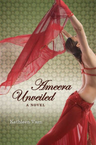 Title: Ameera Unveiled, Author: Kathleen Varn