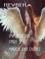 Title: Nevaeh Impressions Part: 2, Author: Marcel Ray Duriez