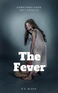 Title: The Fever, Author: D. S. Black