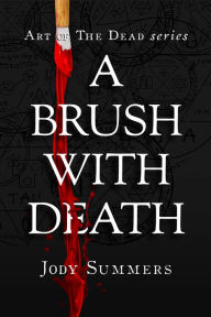 Title: A Brush with Death, Author: Jody Summers